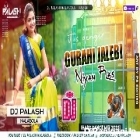 Gurahi Jalebi Niyan Ras Bhojpori Hard Dance Mix By Dj Palash Nalagola 